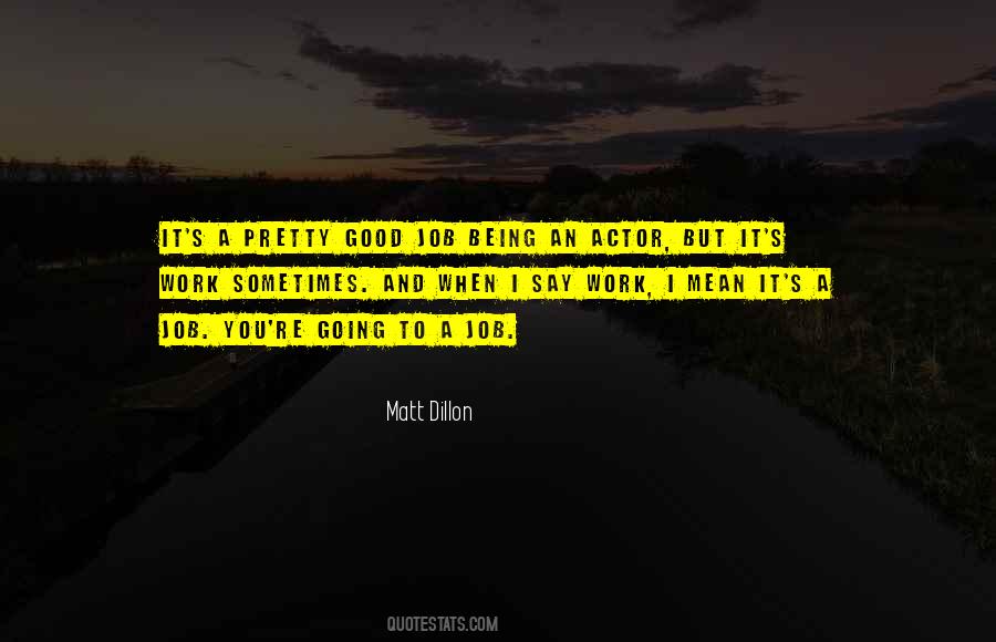 Matt Dillon Quotes #1307441