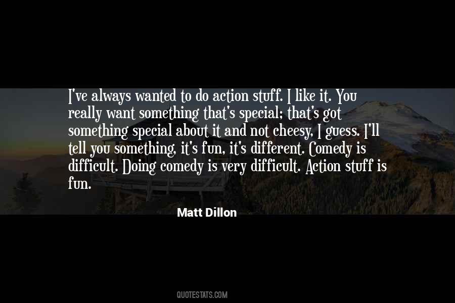 Matt Dillon Quotes #1611228