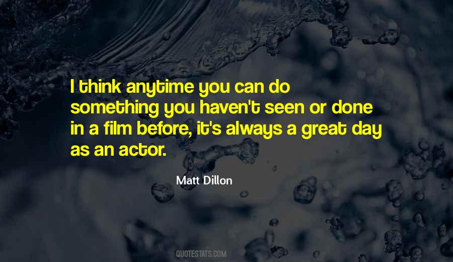 Matt Dillon Quotes #1698177