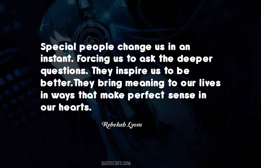 Quotes About Special People In Our Lives #656727