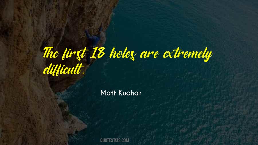 Matt Kuchar Quotes #1518985