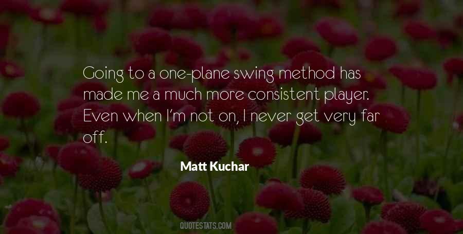 Matt Kuchar Quotes #231714