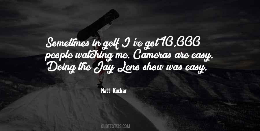 Matt Kuchar Quotes #274438