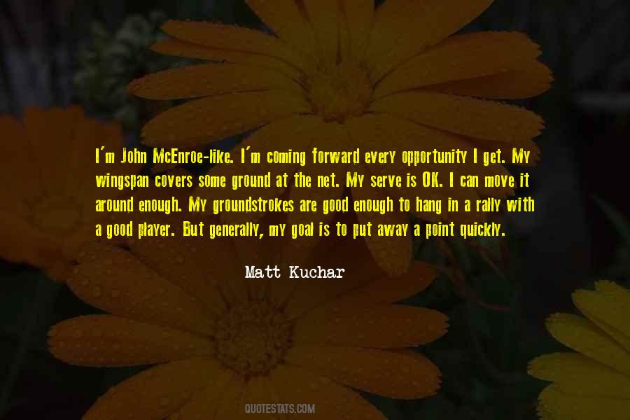 Matt Kuchar Quotes #649421