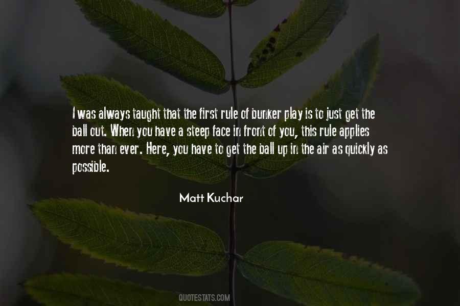 Matt Kuchar Quotes #738342