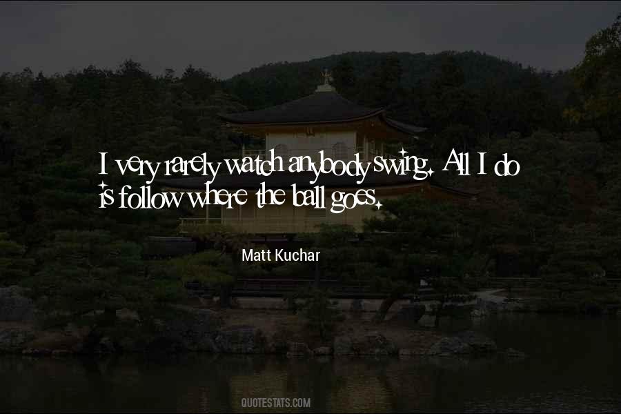 Matt Kuchar Quotes #889190