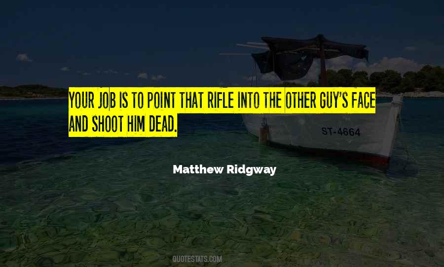Matthew Ridgway Quotes #941358