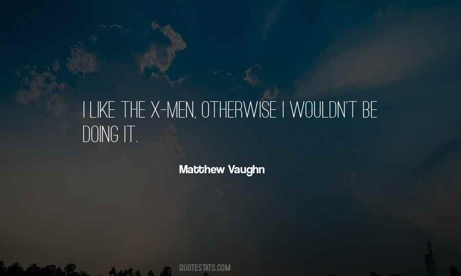 Matthew Vaughn Quotes #871789