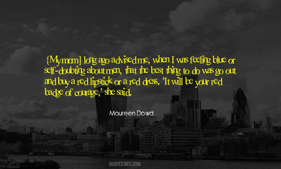 Maureen Dowd Quotes #1723765