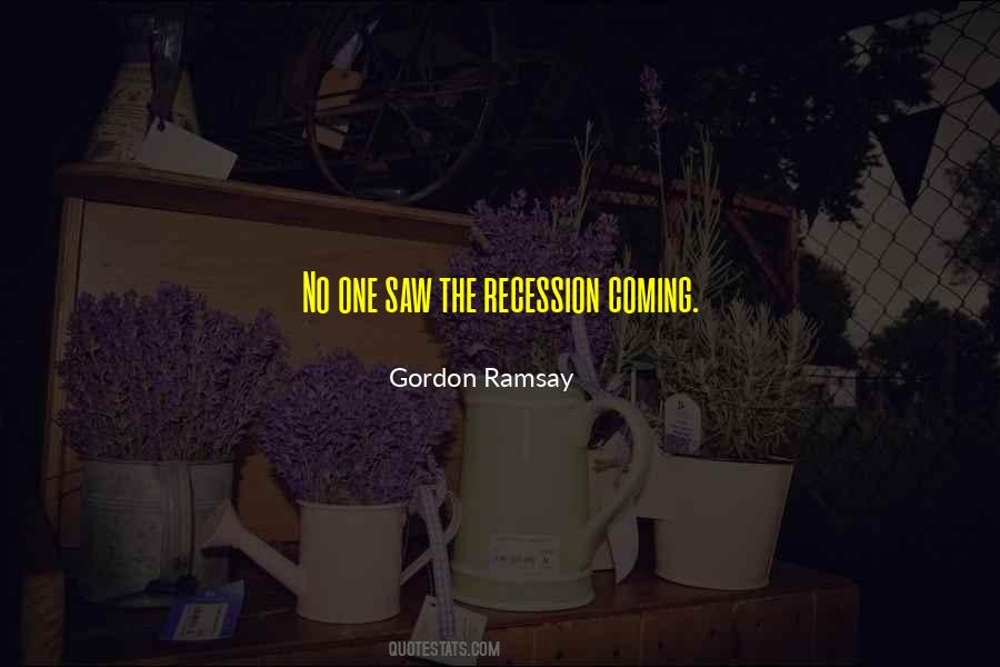 Quotes About The Recession #1712737