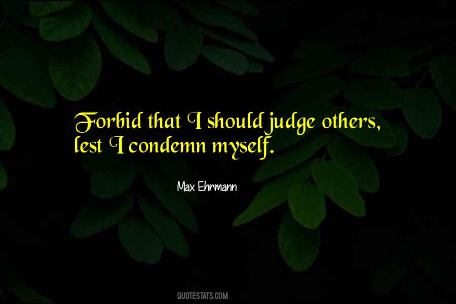 Max Ehrmann Quotes #1639066