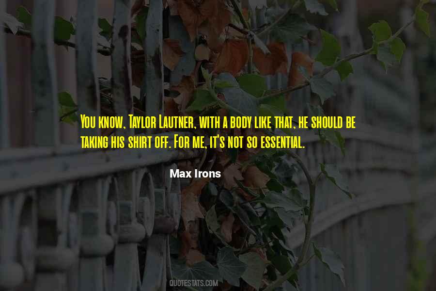 Max Irons Quotes #502524