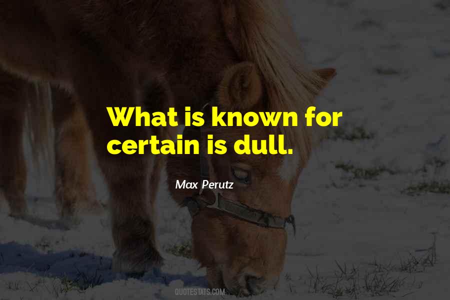 Max Perutz Quotes #764581