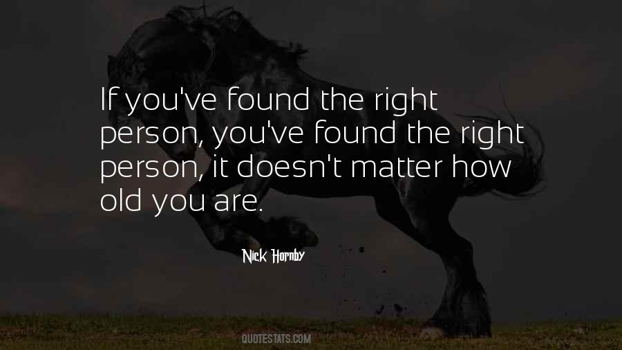 Quotes About Found The Right Person #298552