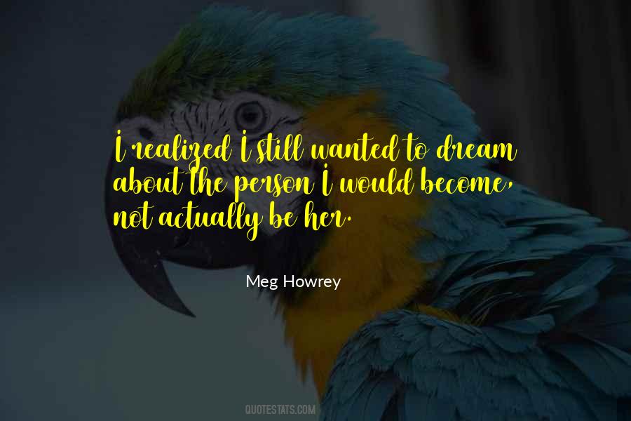 Meg Howrey Quotes #923032