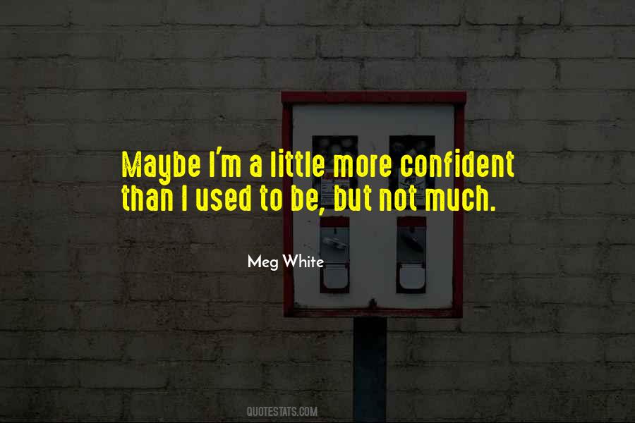 Meg White Quotes #1732079