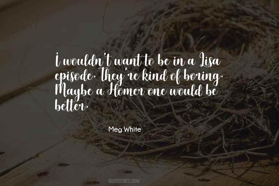 Meg White Quotes #249012