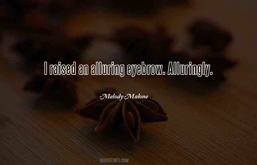Melody Malone Quotes #372887