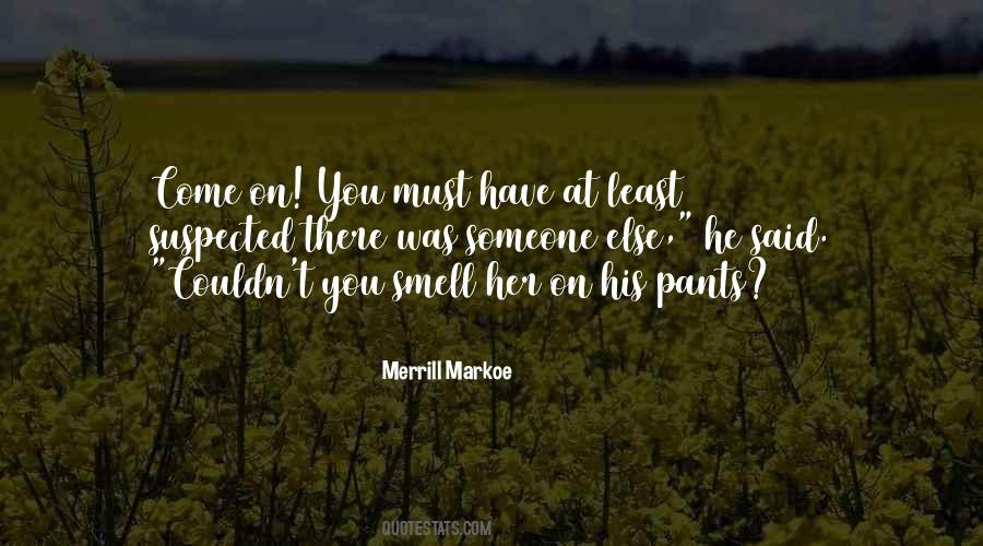 Merrill Markoe Quotes #1223576