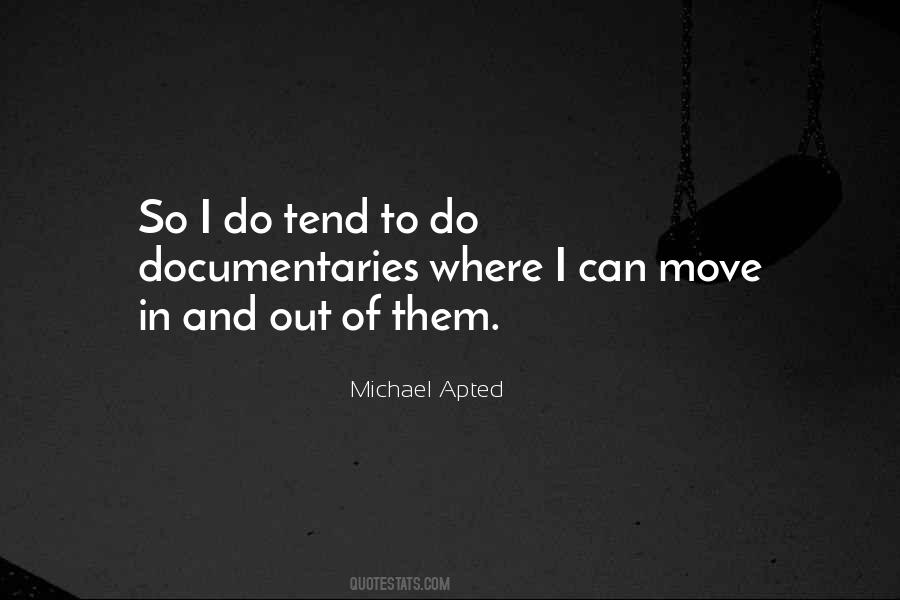 Michael Apted Quotes #1858693