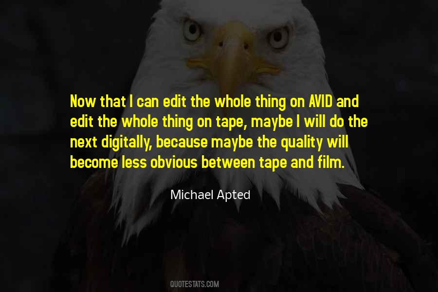 Michael Apted Quotes #914124