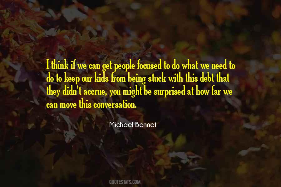 Michael Bennet Quotes #1102629