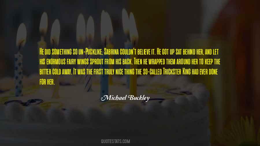 Michael Buckley Quotes #1111922