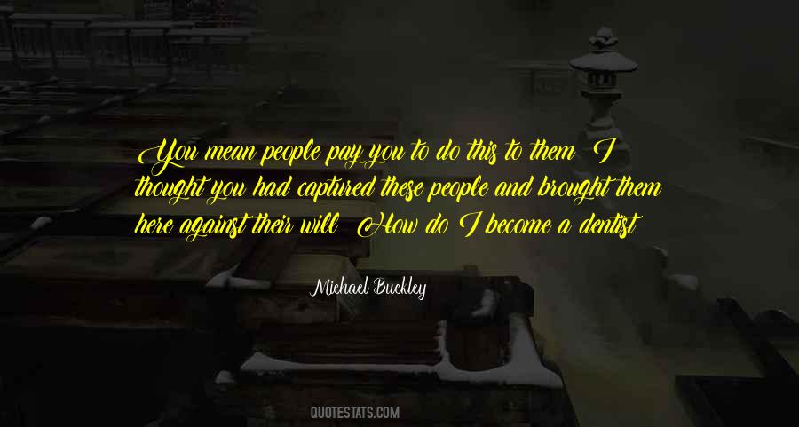 Michael Buckley Quotes #1140680