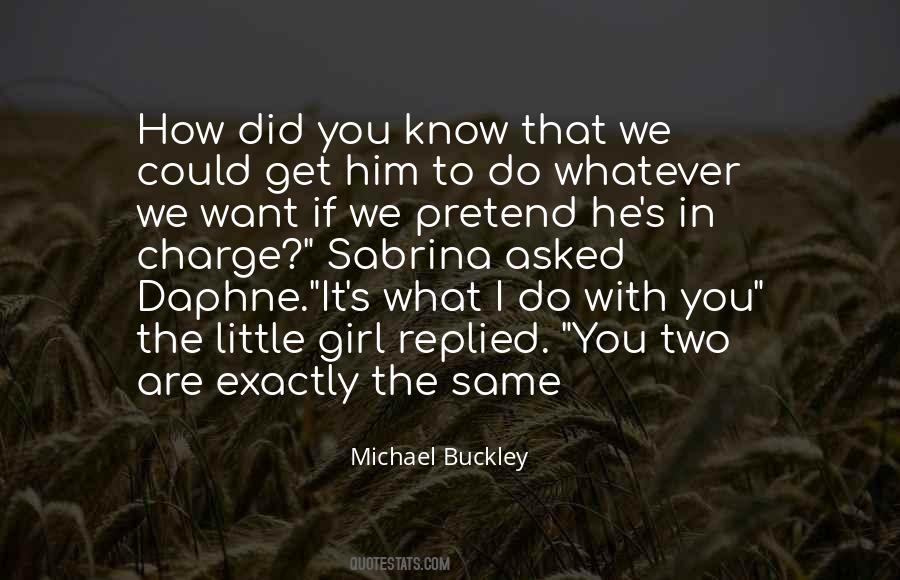Michael Buckley Quotes #1448559