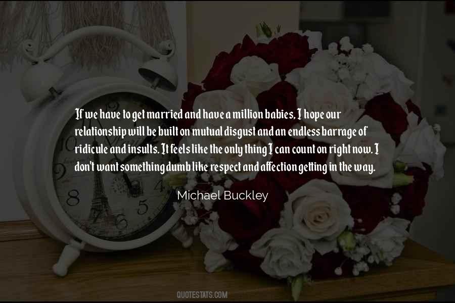 Michael Buckley Quotes #24737