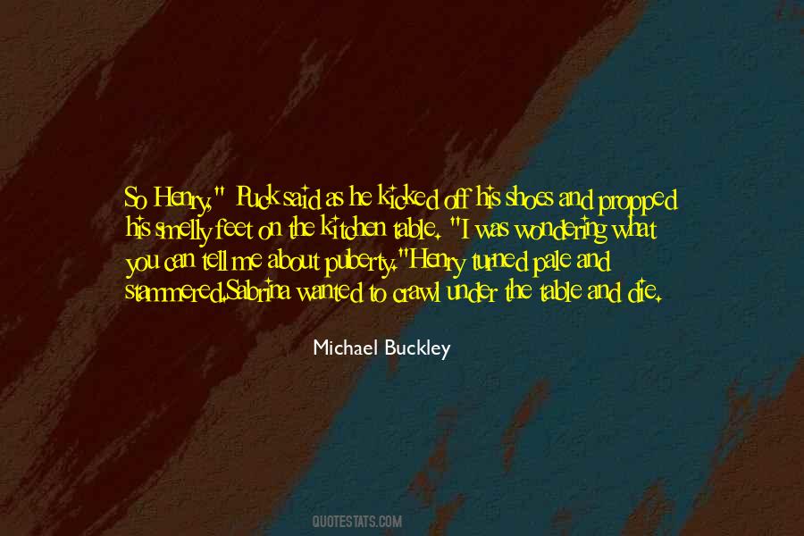 Michael Buckley Quotes #410228