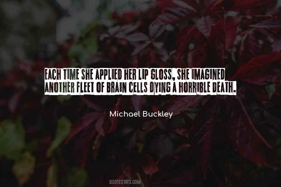 Michael Buckley Quotes #860823