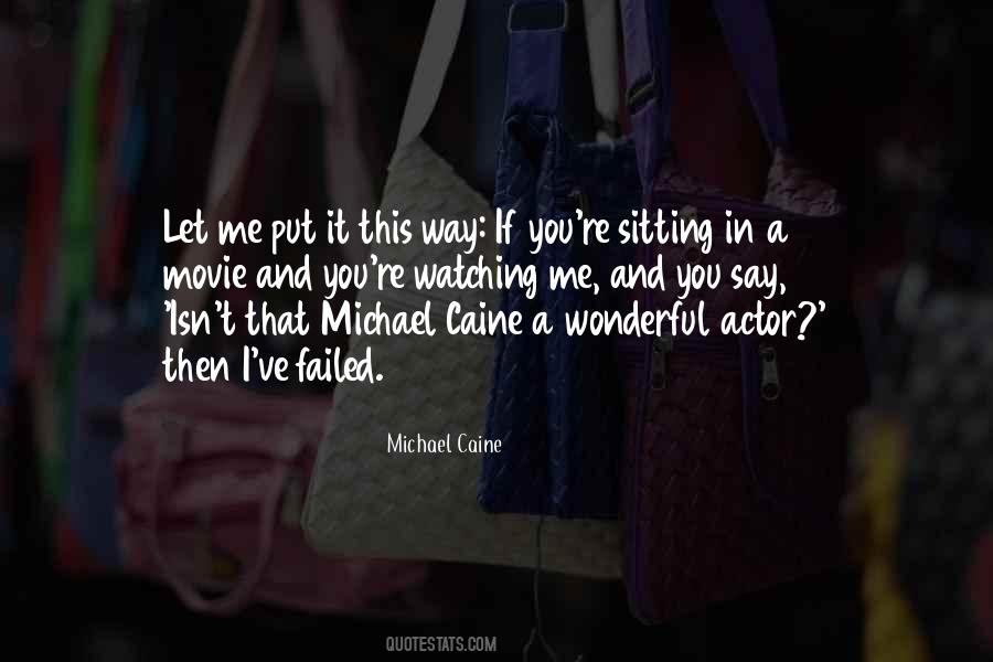 Michael Caine Quotes #380912