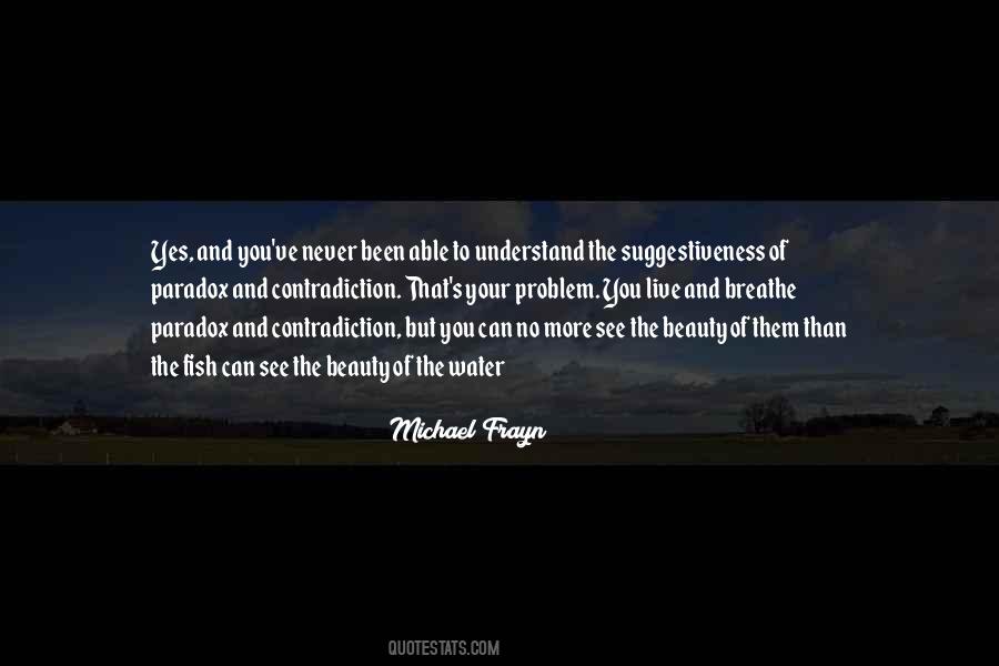Michael Frayn Quotes #387750