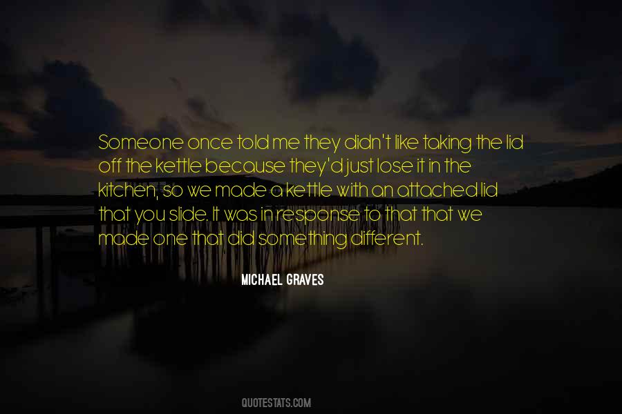 Michael Graves Quotes #1316472