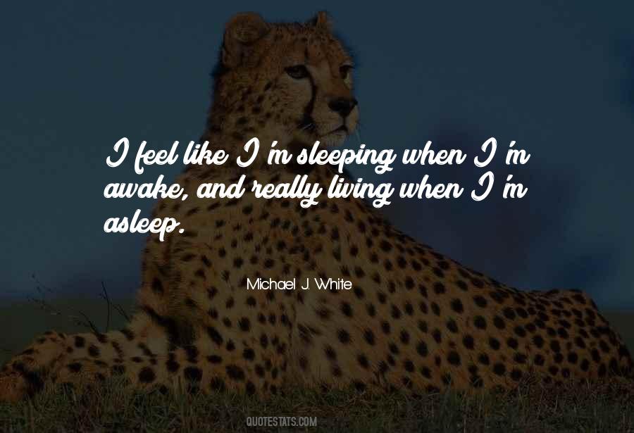 Michael J White Quotes #1225298