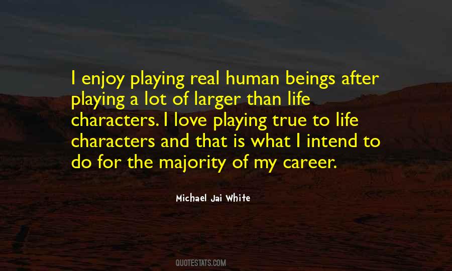 Michael J White Quotes #199969