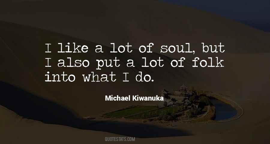 Michael Kiwanuka Quotes #1440932