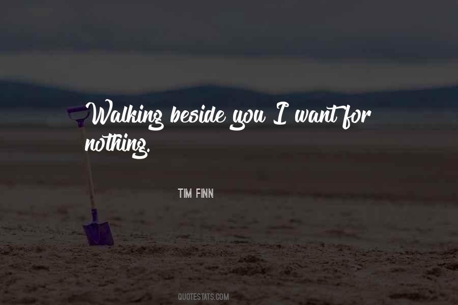 Quotes About Walking Beside Someone #280039