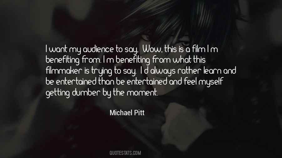 Michael Pitt Quotes #642069