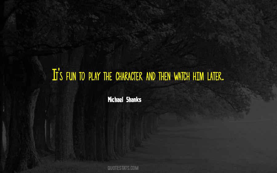 Michael Shanks Quotes #112957