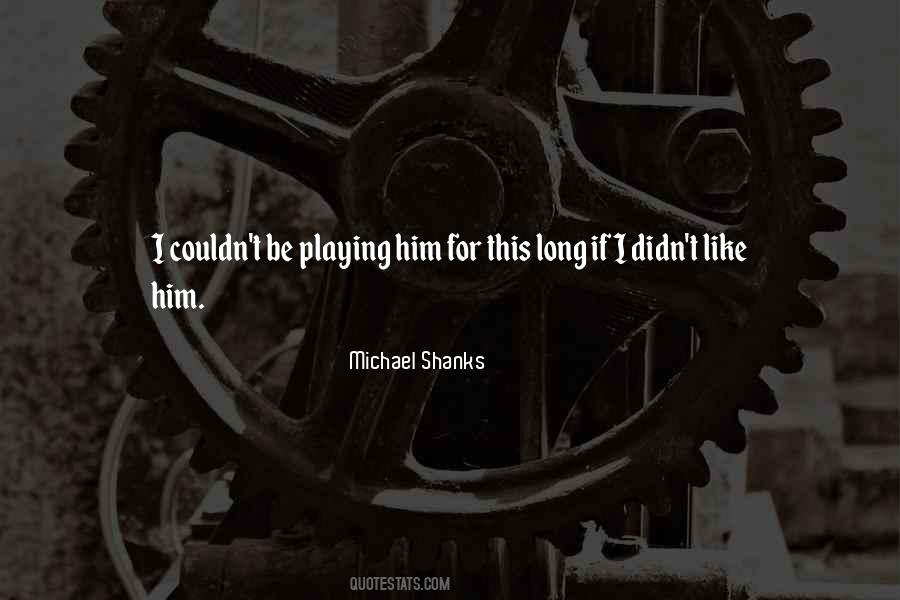 Michael Shanks Quotes #1319672