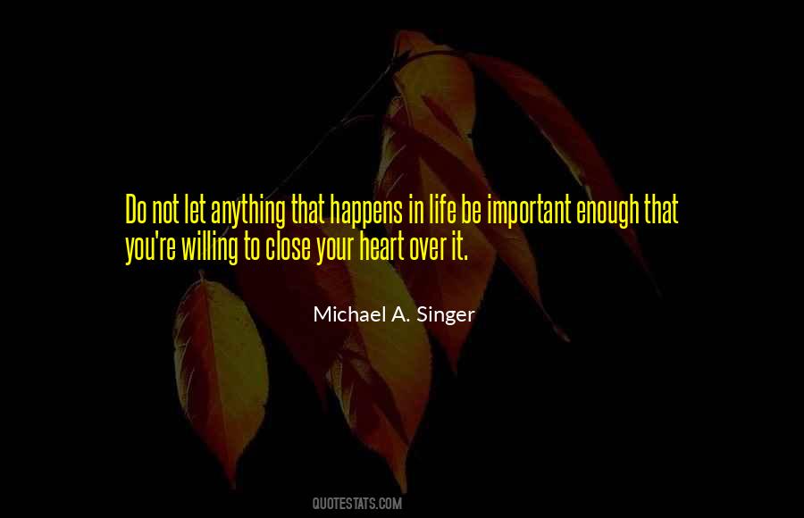 Michael Singer Quotes #1079813