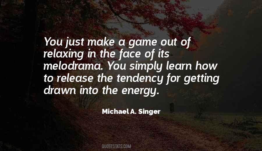 Michael Singer Quotes #1729782