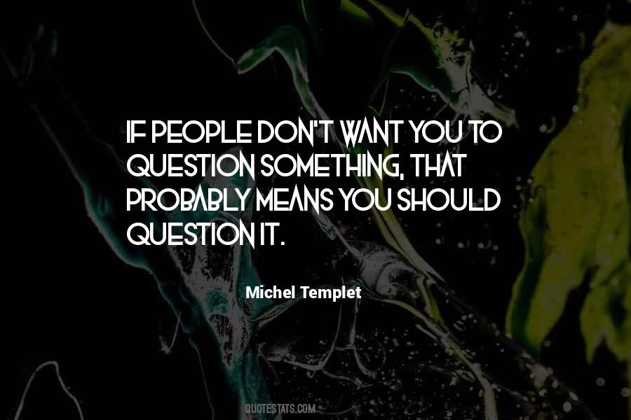 Michel Templet Quotes #814079
