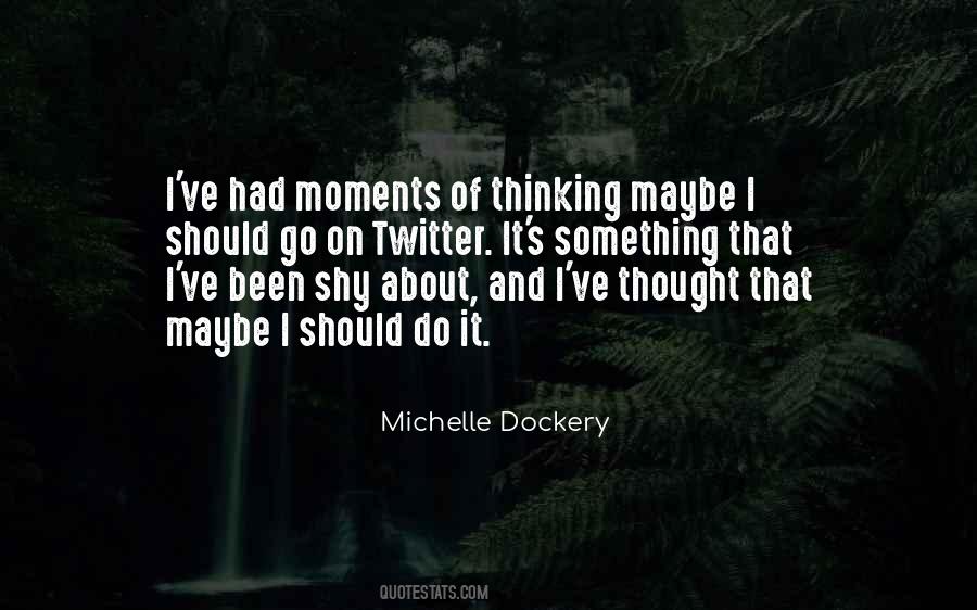 Michelle Dockery Quotes #1711216