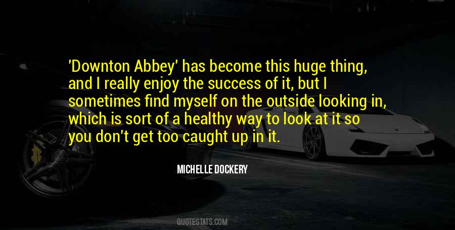 Michelle Dockery Quotes #307205