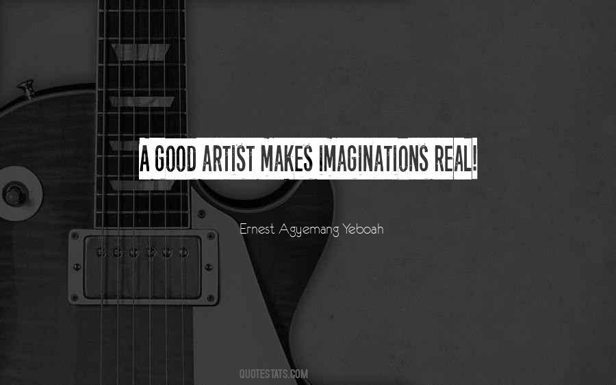 Quotes About A Good Artist #1434092