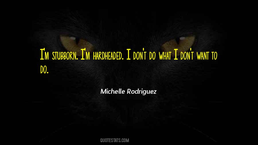 Michelle Rodriguez Quotes #804487