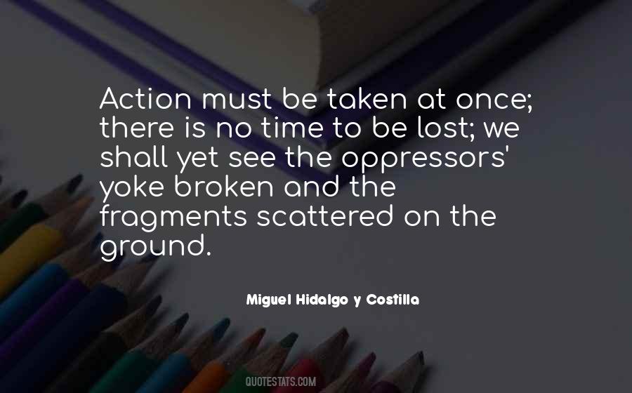 Miguel Hidalgo Y Costilla Quotes #1000119